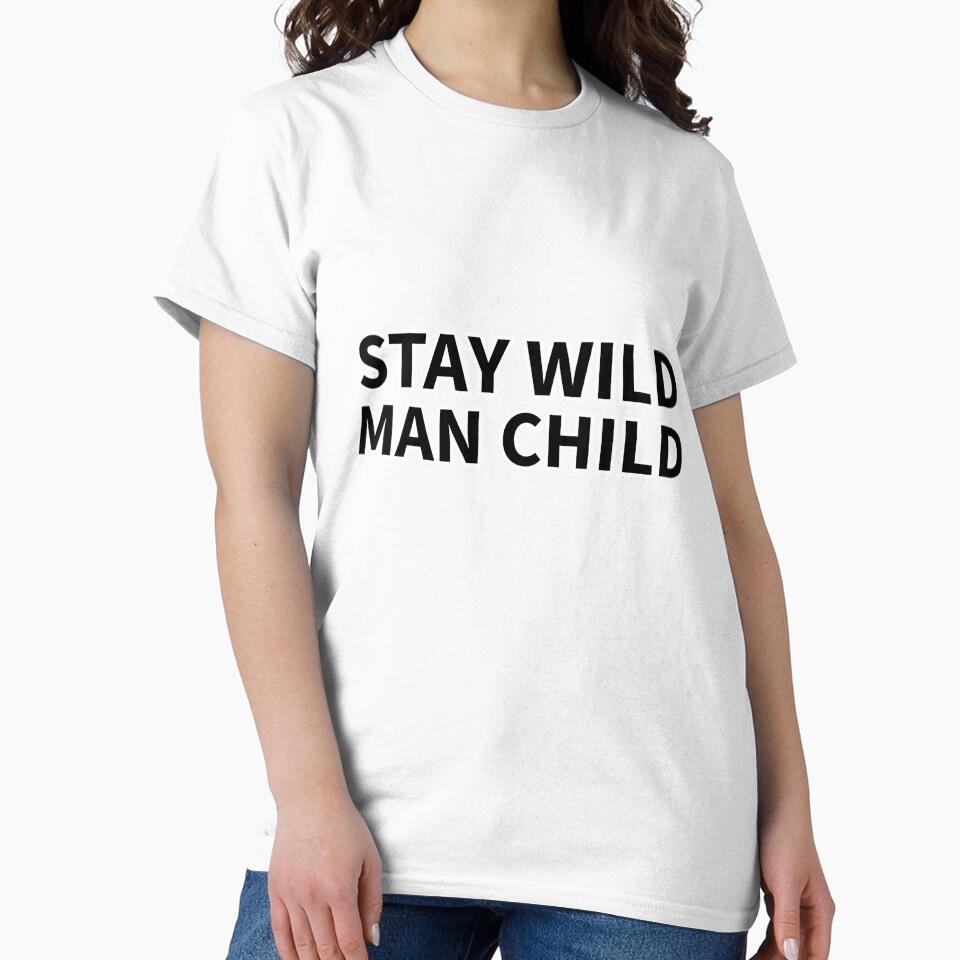 Stay WIld Man Child by dimerchsitytwo