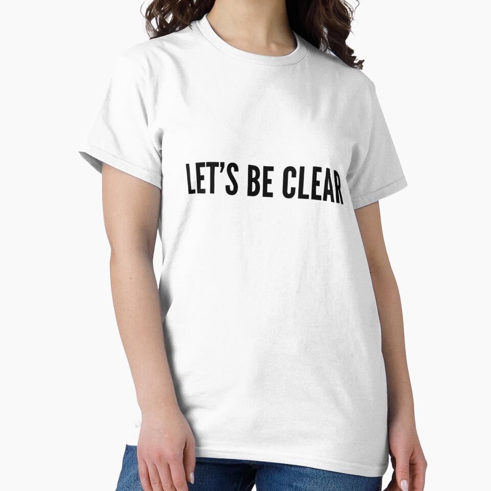 Let's Be Clear by BScotty