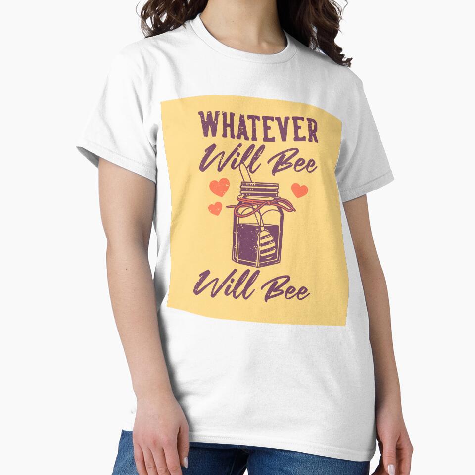 Vintage Slogan Typography Whatever Will Be Will Bee by Peekonet