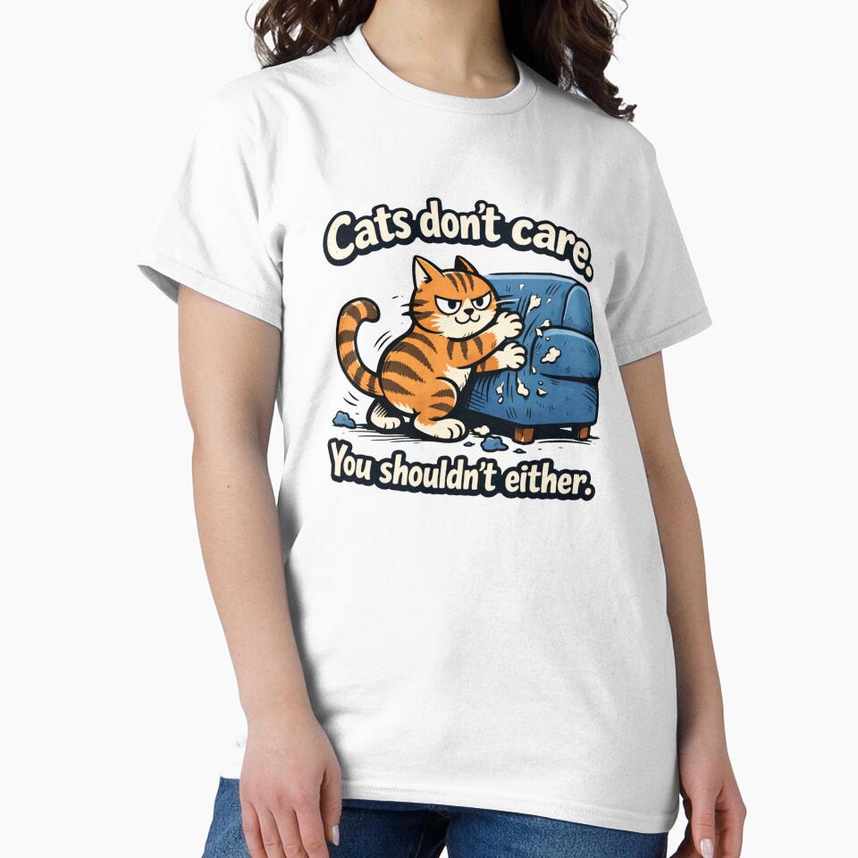 Cats Don’t Care Funny Cat Scratching Couch T-Shirt, Humorous Cat Lover Gift by MagicMicki
