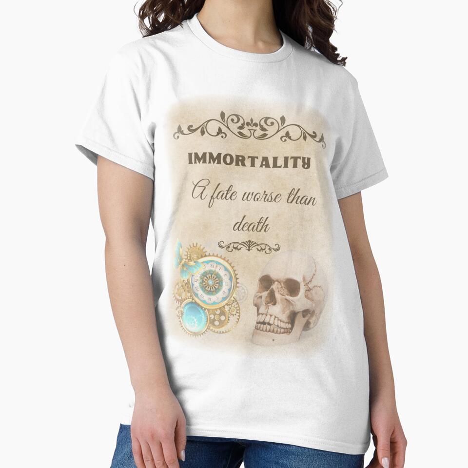Funny ironic quote. 'Immortality - A Fate Worse than Death' by Iiswaz