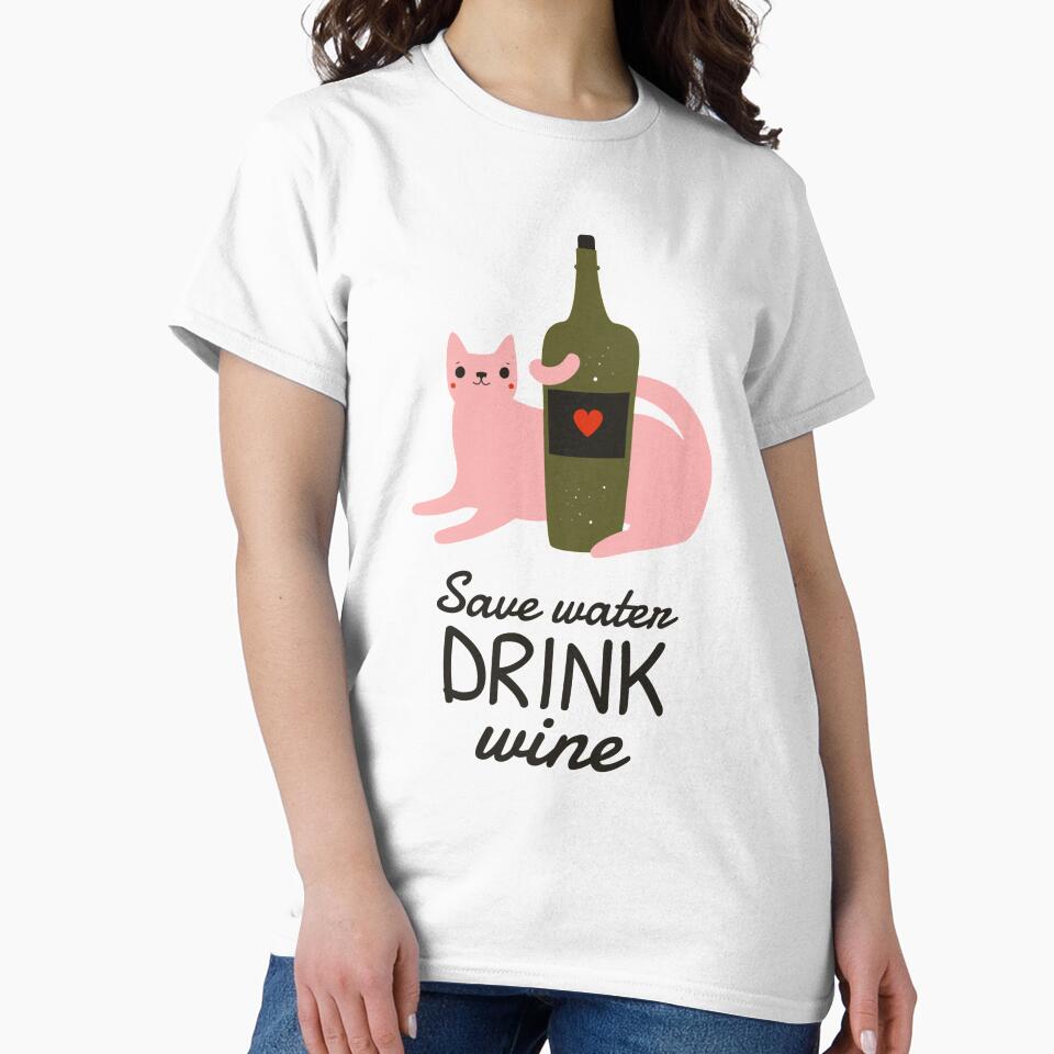 Save water drink wine by K-Boutiques