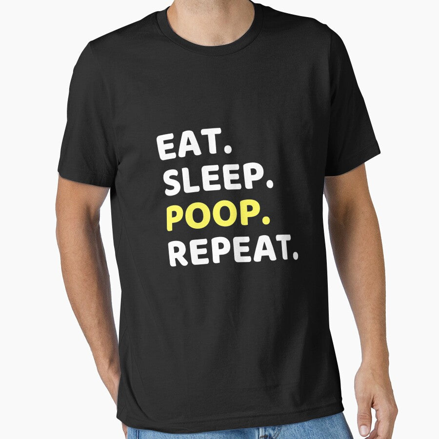 Eat. Sleep. Poop. Repeat. Fun Novelty Life Design by NomYen .