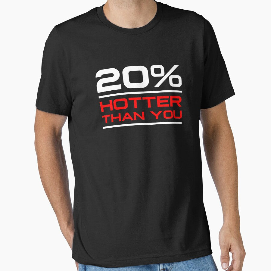 20% HOTTER THAN YOU by THAT - ONE - TEE