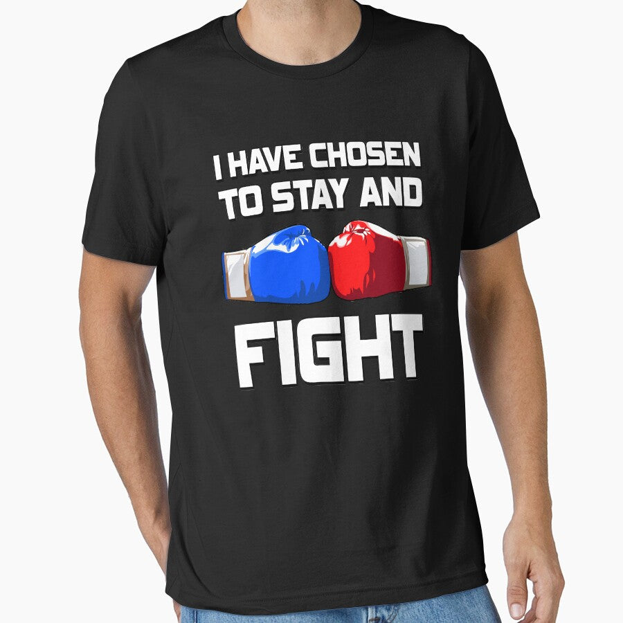 I have chosen to stay and fight! T-shirt, Sticker! by Cristian Stefan
