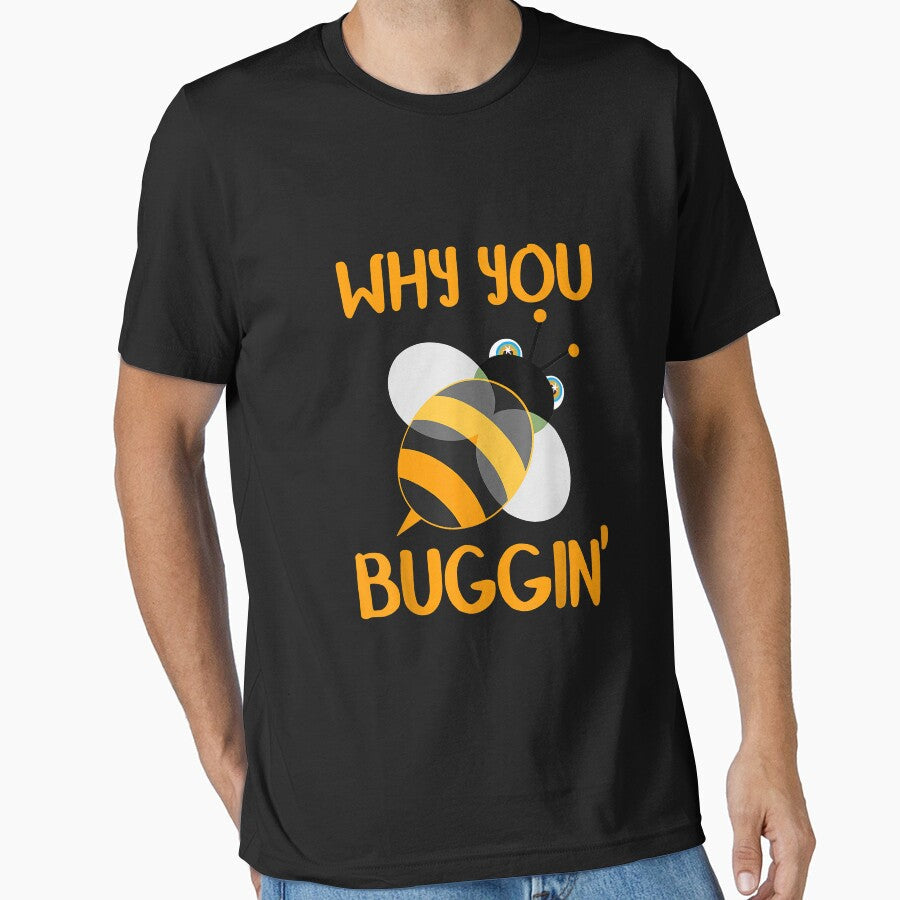 Why You Buggin' Bumble Bee Bug Novelty by JeffreyMCombs