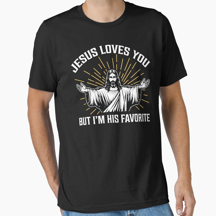 Jesus Loves You But I'm His Favorite by PaulSDesign