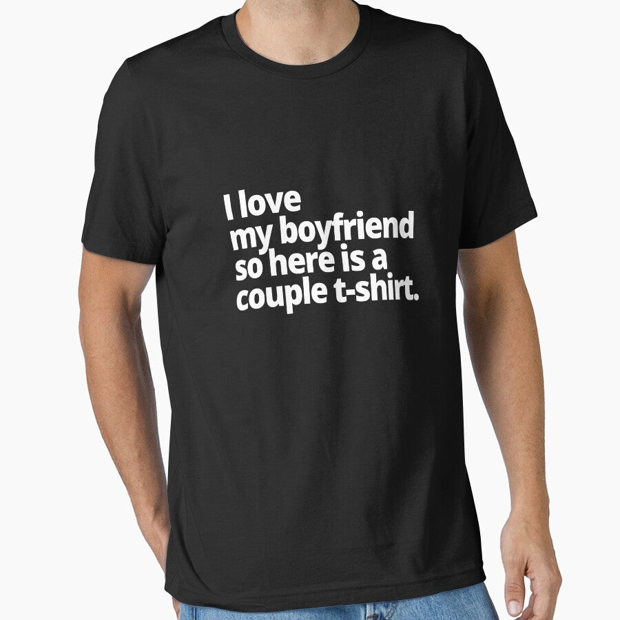 I love my boyfriend so here is a couple t-shirt. by WittyChest
