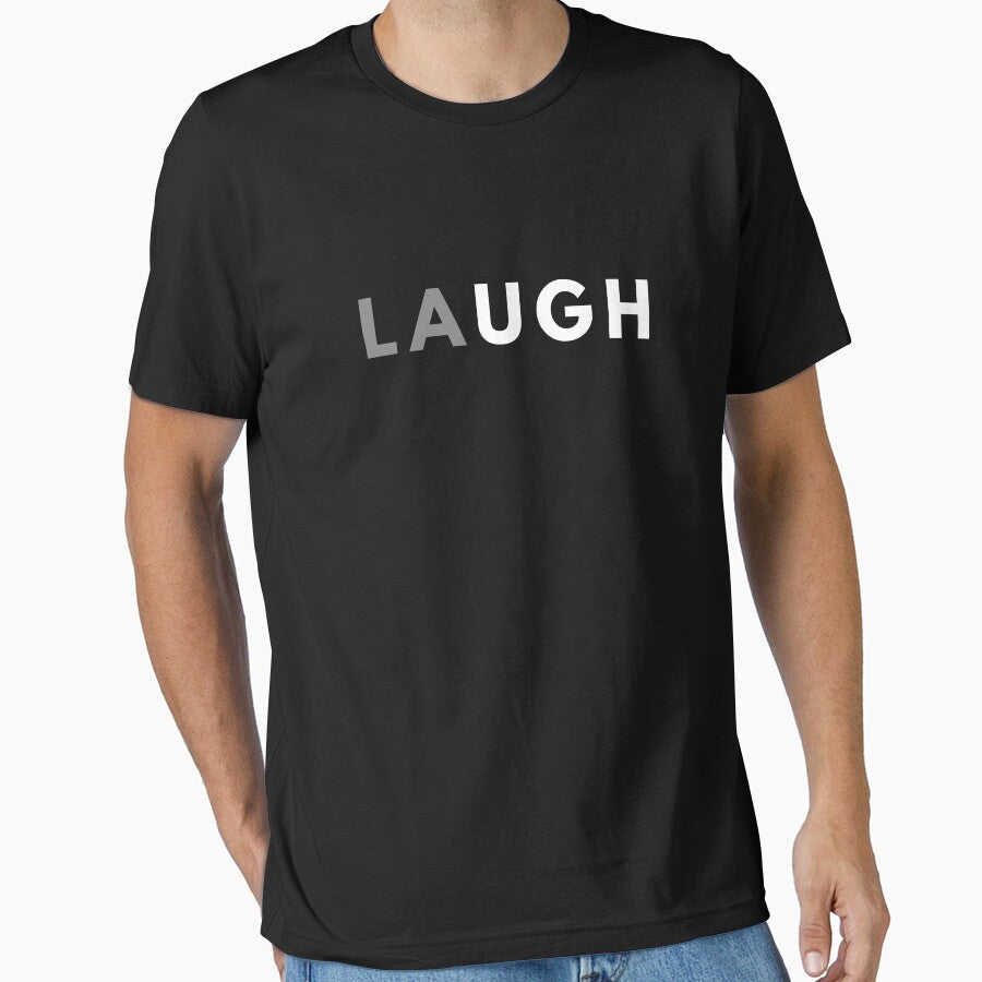 LAUGH Funny Sarcastic Pun Slogan by ZuzDoesDesigns