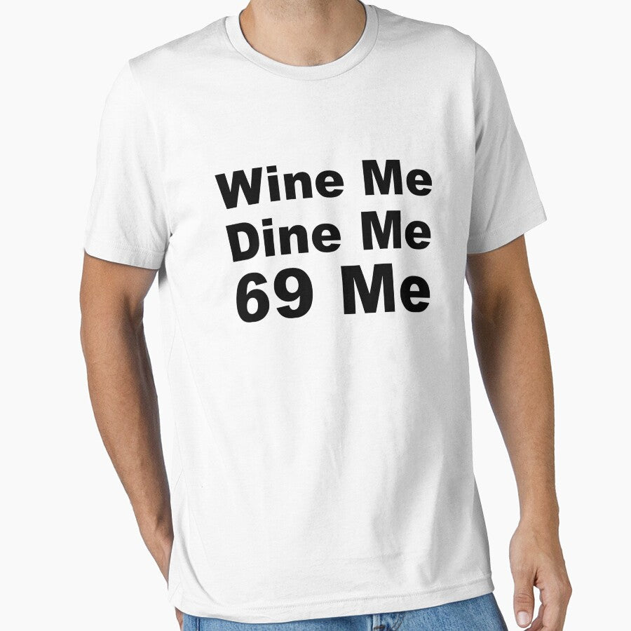 Wine Me, Dine Me, 69 Me by sweetsixty