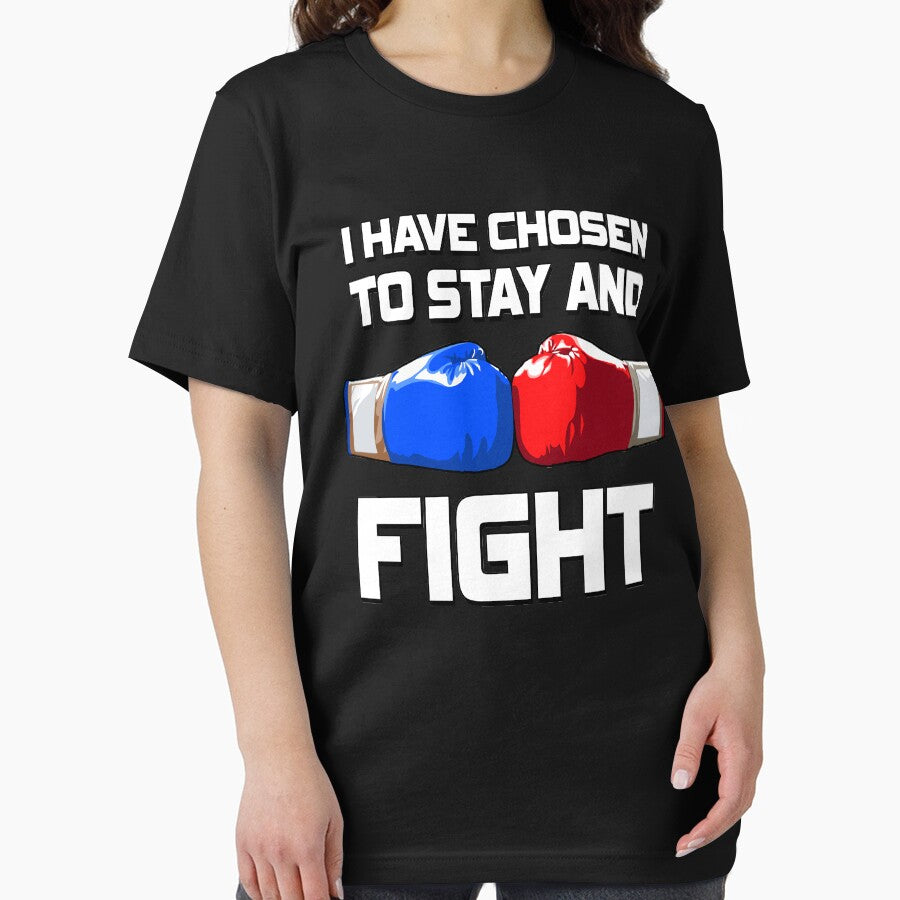 I have chosen to stay and fight! T-shirt, Sticker! by Cristian Stefan