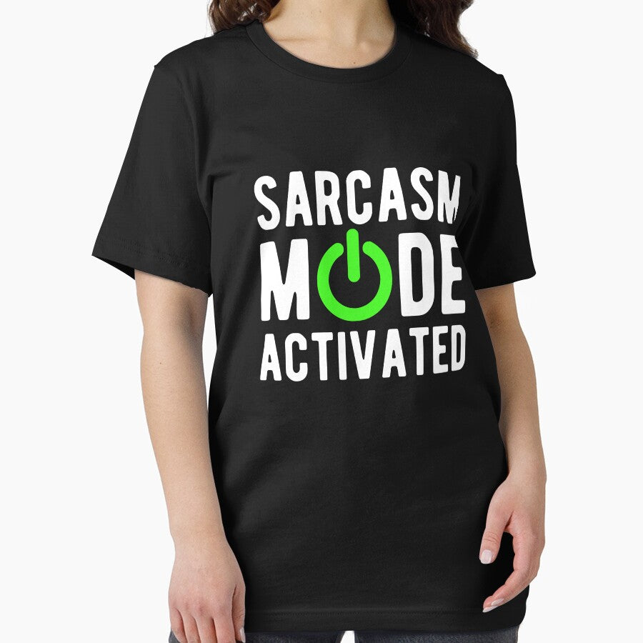 Sarcasm Mode Activated by goodtogotees