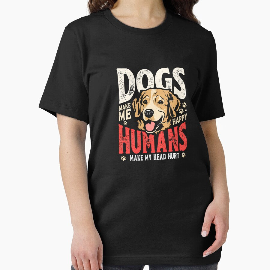 Dogs Make Me Happy Humans Hurt by Designrhub