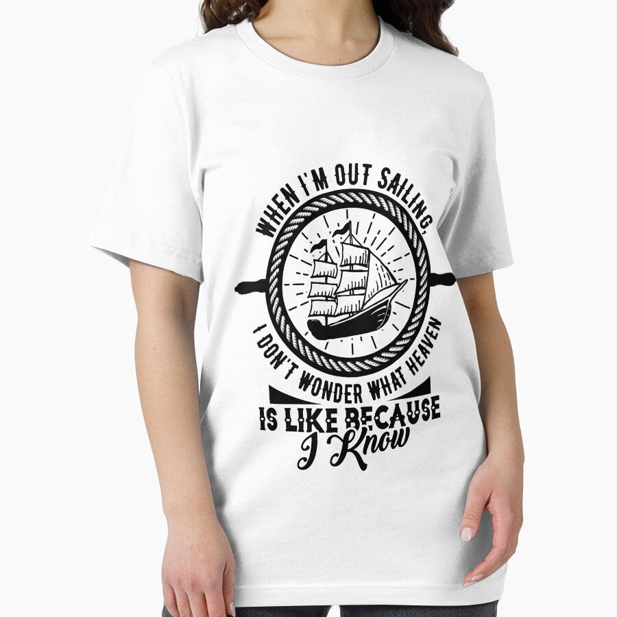 sailing slogans-Sailing Quotes Design for Sailors WHEN I’M OUT SAILING, I DON’T WONDER WHAT HEAVEN IS LIKE BECAUSE I KNOW by Hartics