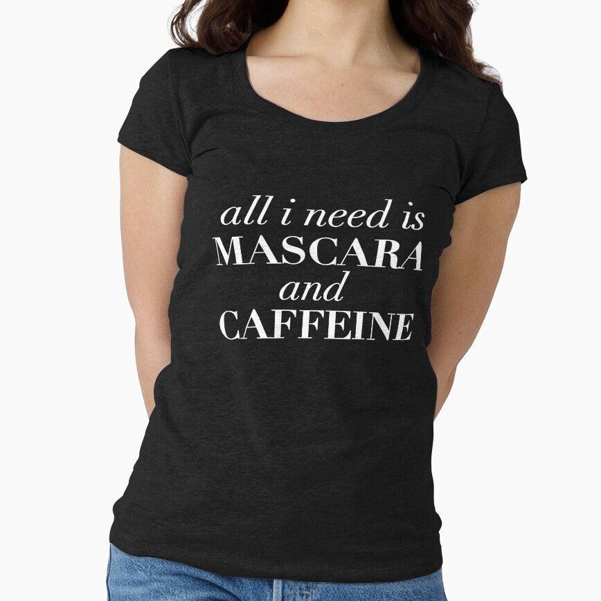 All I need is Mascara and Caffeine by T Culture