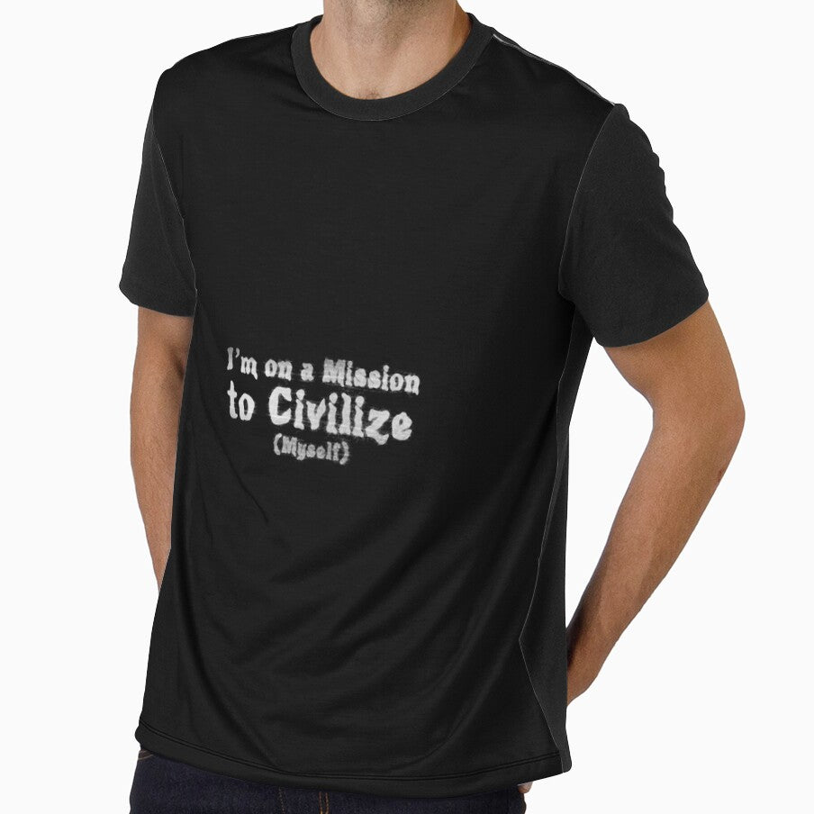 I'm on a Mission to Civilize (Myself) by RBLCreative
