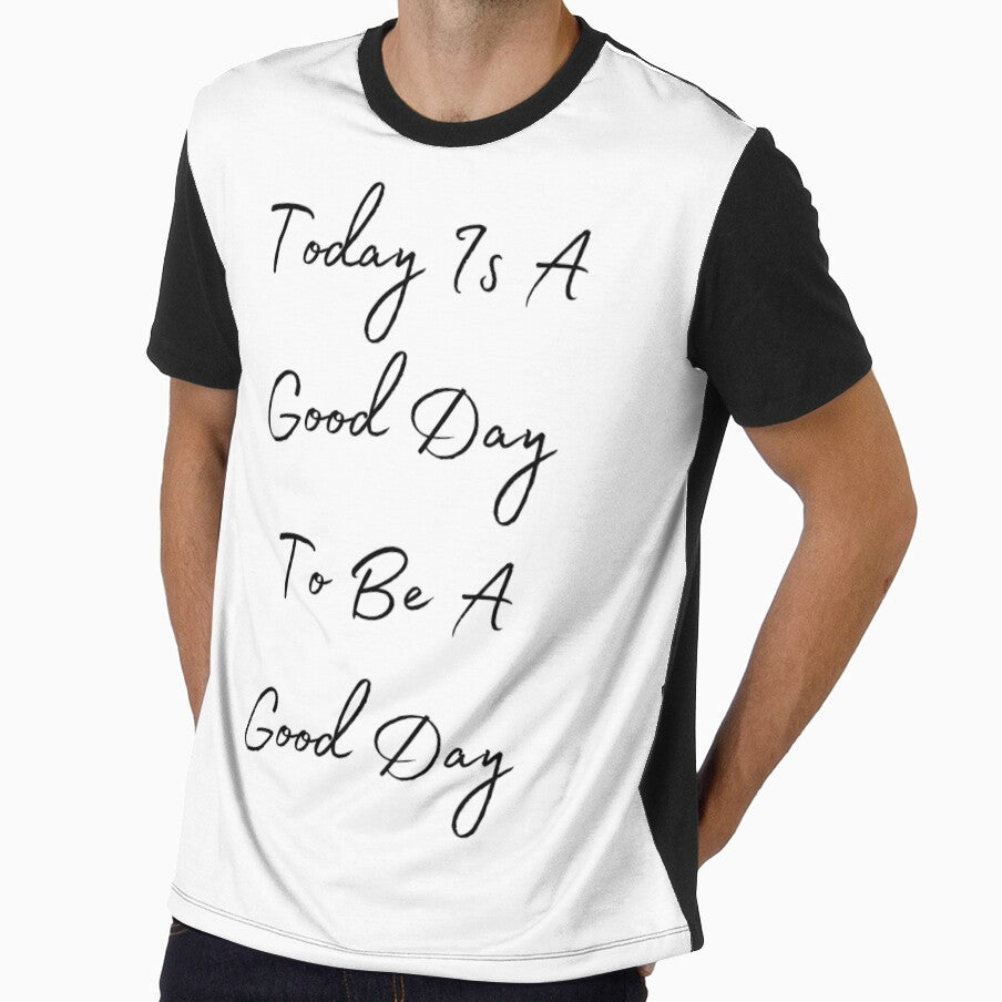 Today Is A Good Day To Be A Good Day by BenjaminC13