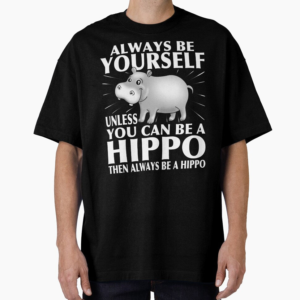 Always be Yourself Unless You Can be a HIPPO - White Text Design by pablomendoza