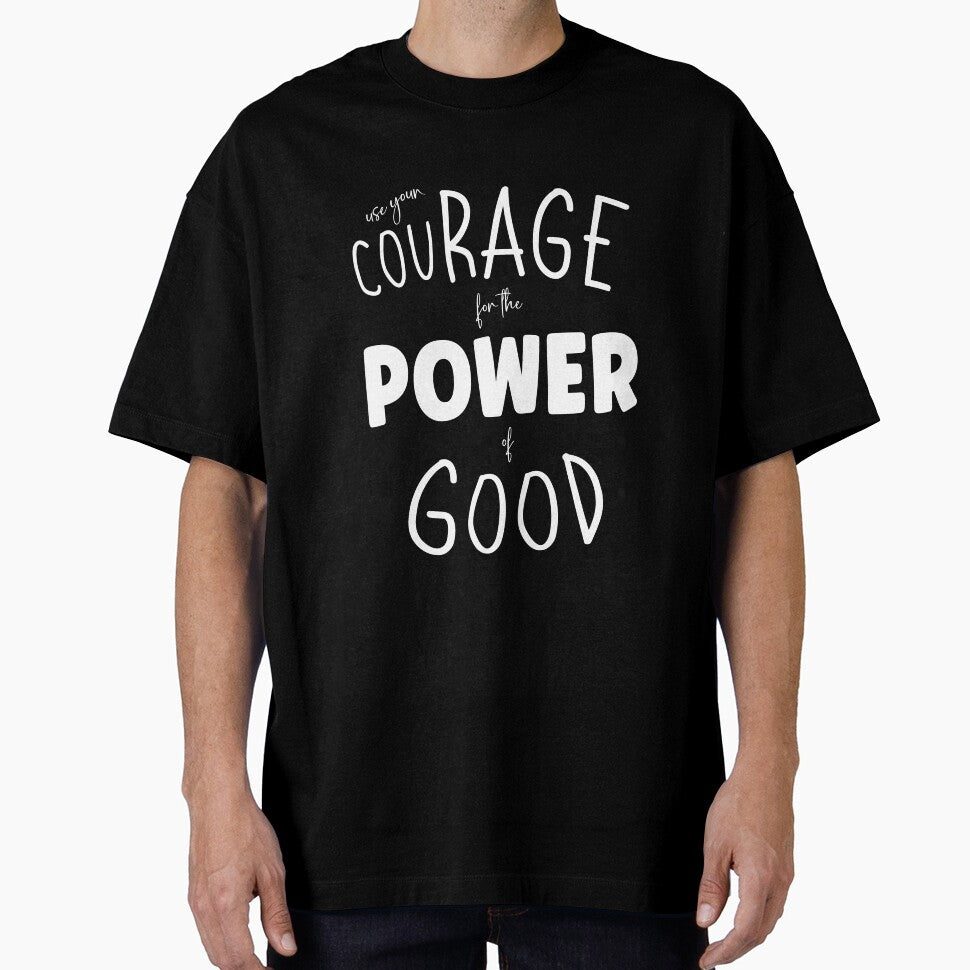 Use your couRAGE for the power of good by Mrspink16