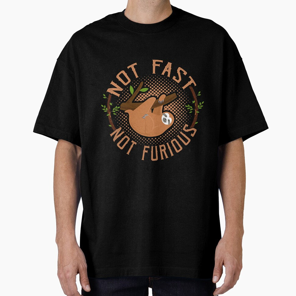 Not Fast Not Furious Funny Sloth Lover by NeverLoseSF