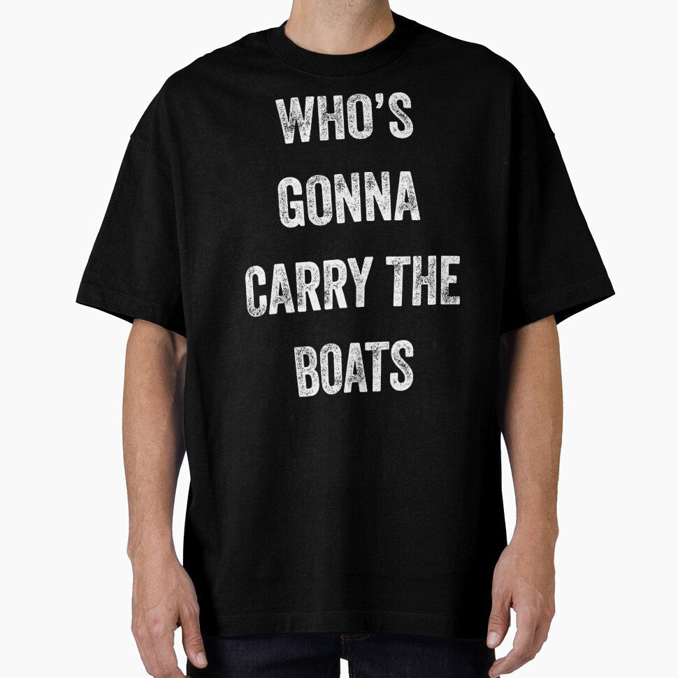 Who's Gonna Carry The Boats - Motivational Quote Essential by kidnooixzb70