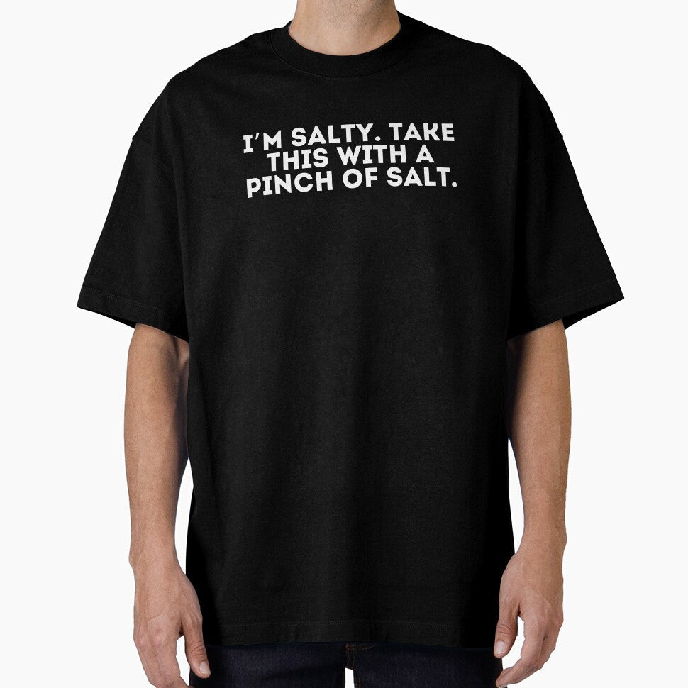 I’m salty, take this with a pinch of salt by LivingOnce