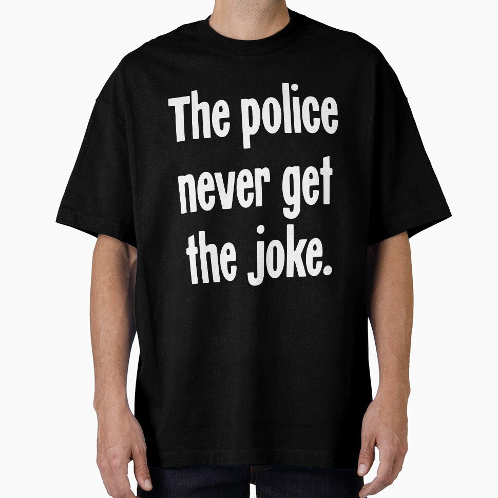The Police Never Get the Joke by Good-Looking Corpse