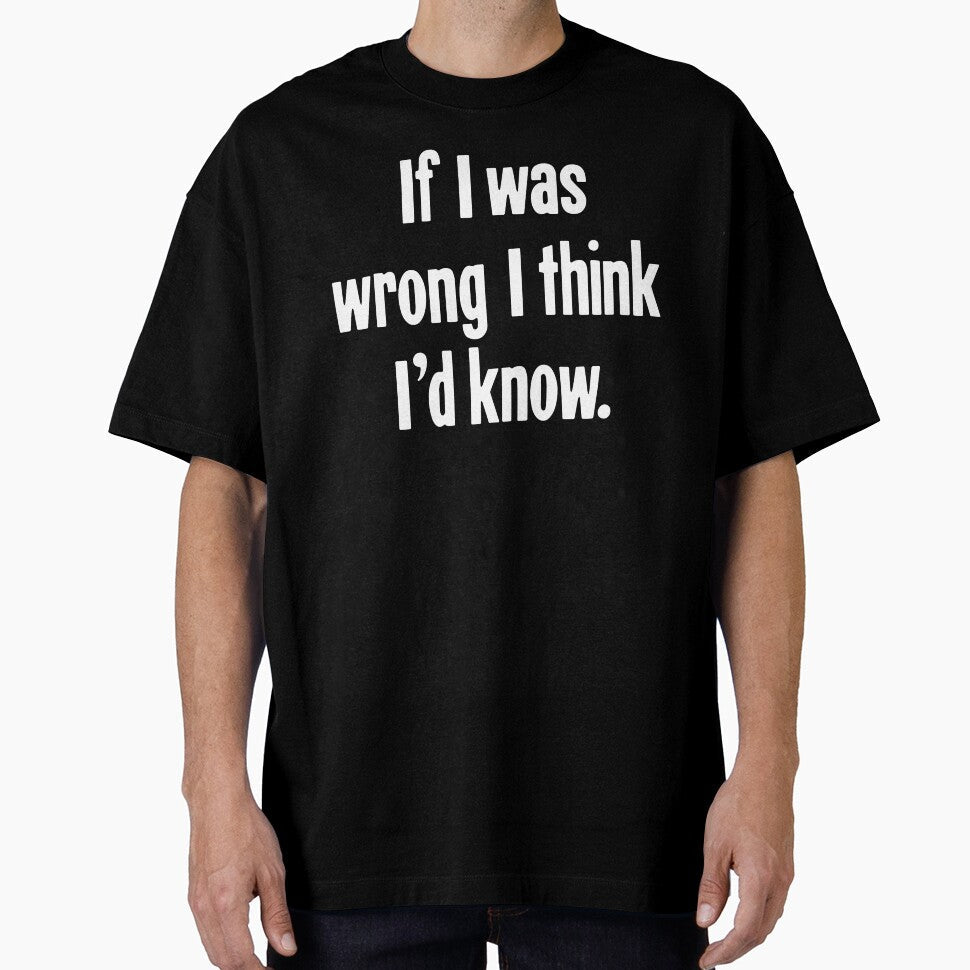 If I Was Wrong I Think I'd Know by Good-Looking Corpse