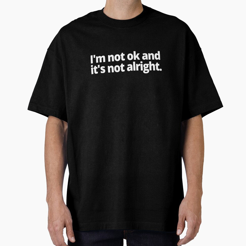 I'm not ok and it is not alright. by WittyChest