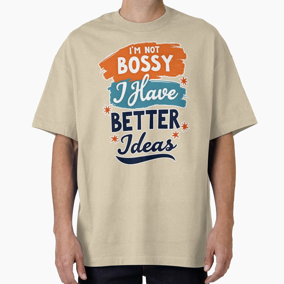 I'm not bossy, I have better ideas by 3ling_Design