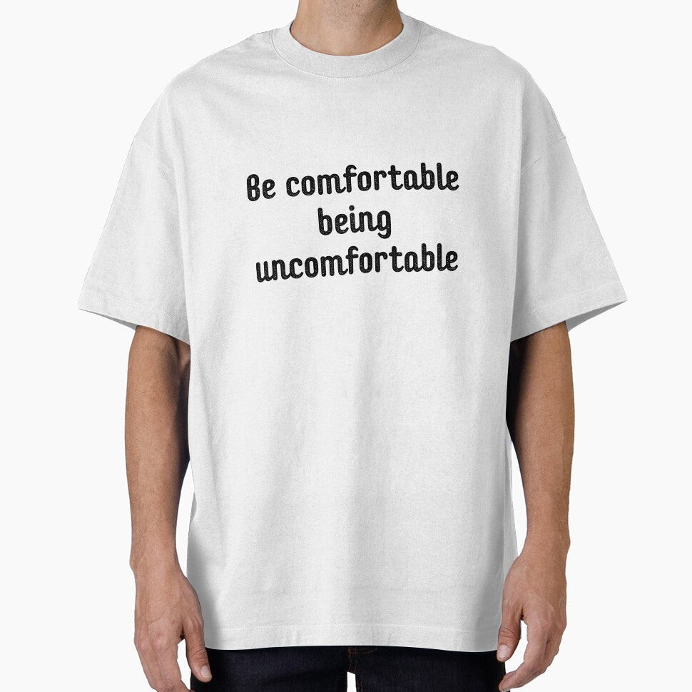 Be comfortable being uncomfortable by Alberto Dominguez