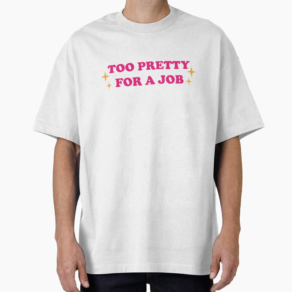 Too Pretty For a Job by Maeve-Design