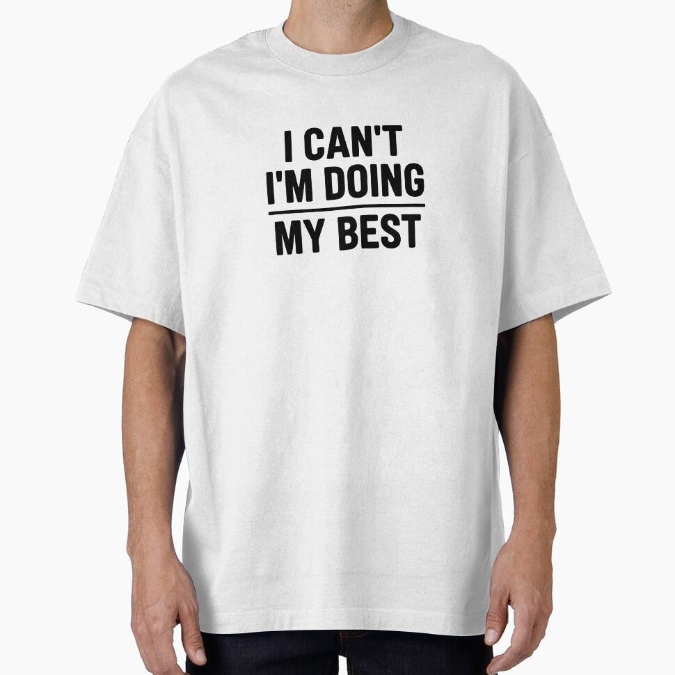 I Can't I'm Doing My Best Minimalist Statement Typography by mantra2023