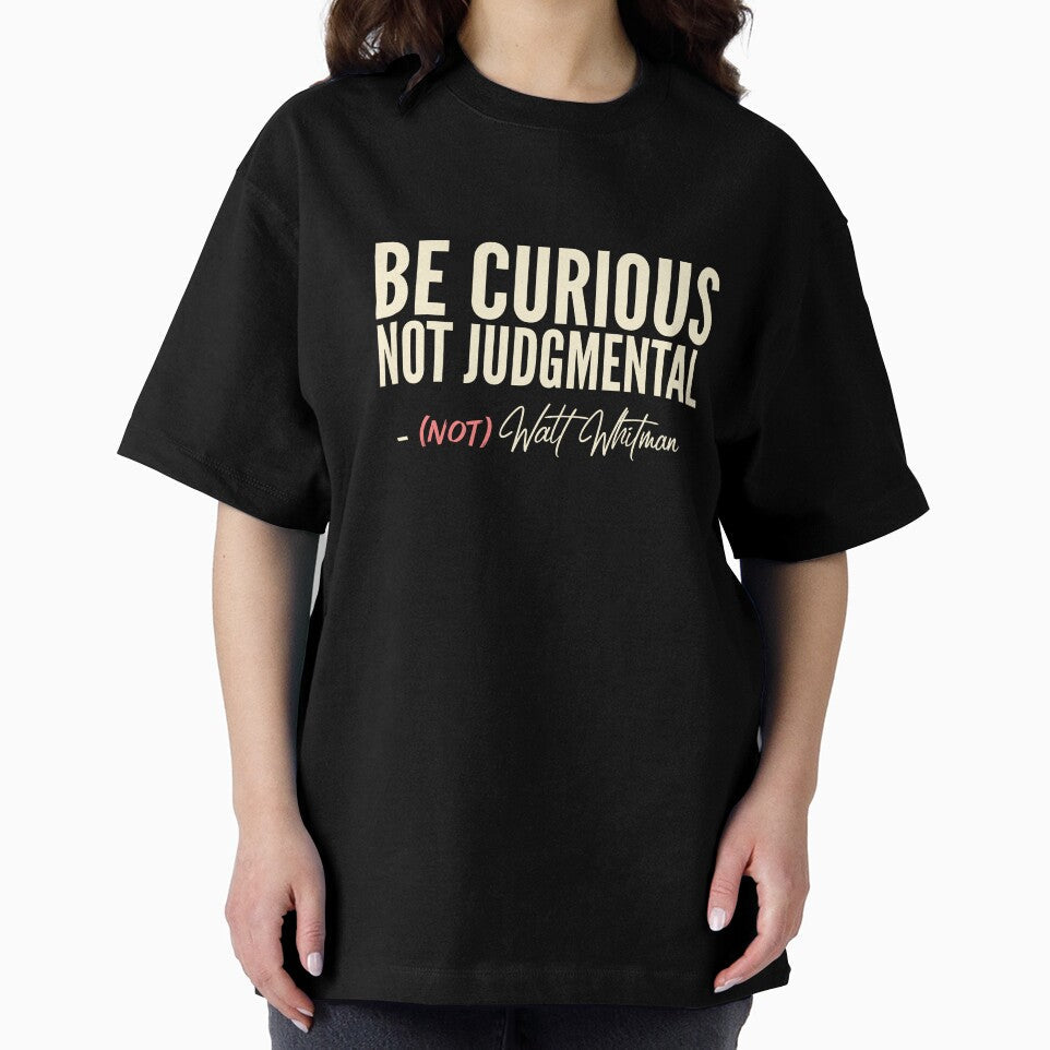 Be Curious Not Judgmental - Not Whitman by YouCleverBunny