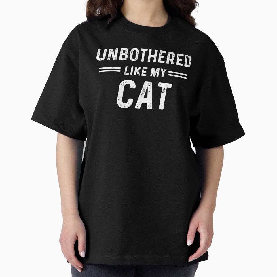 Cat Lover Unbothered Like My Cat by champagnemoment