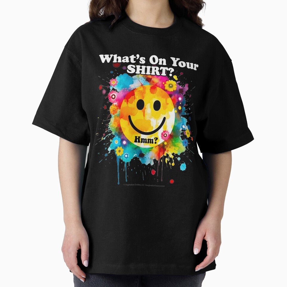 What's On Your Shirt?  Hmm? -   For Dark Backgrounds by The Imagination Source™
