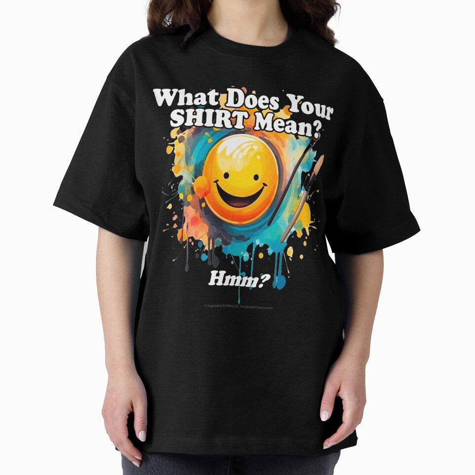 What Does Your Shirt Mean? -   For Dark Backgrounds by The Imagination Source™