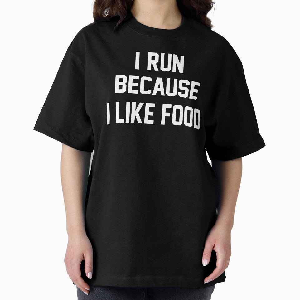 I Run Because I Like Food Slogan by T Culture