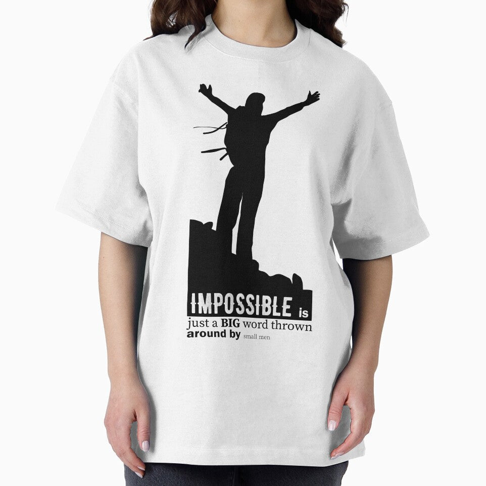 Impossible is just a BIG word thrown around by small men by TheBFStore