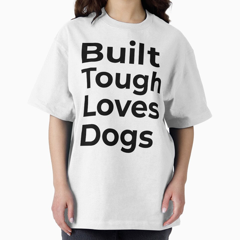 Built Tough Loves Dogs by FWAHAB