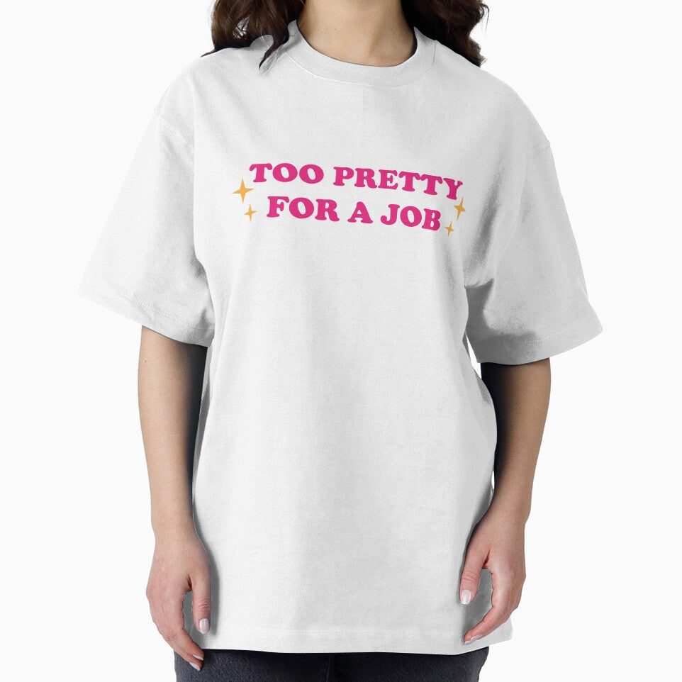 Too Pretty For a Job by Maeve-Design