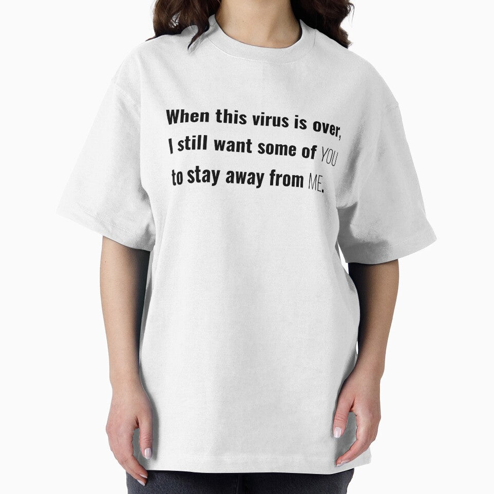 When This Virus Is Over I Still Want Some Of You Funny Narcastic Shirt 2022 by BahaLaasri