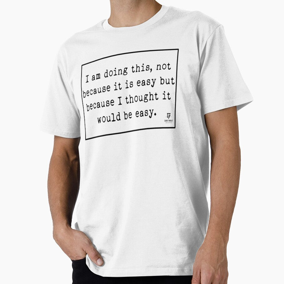 Not Because it is Easy by Dark Threat Industries