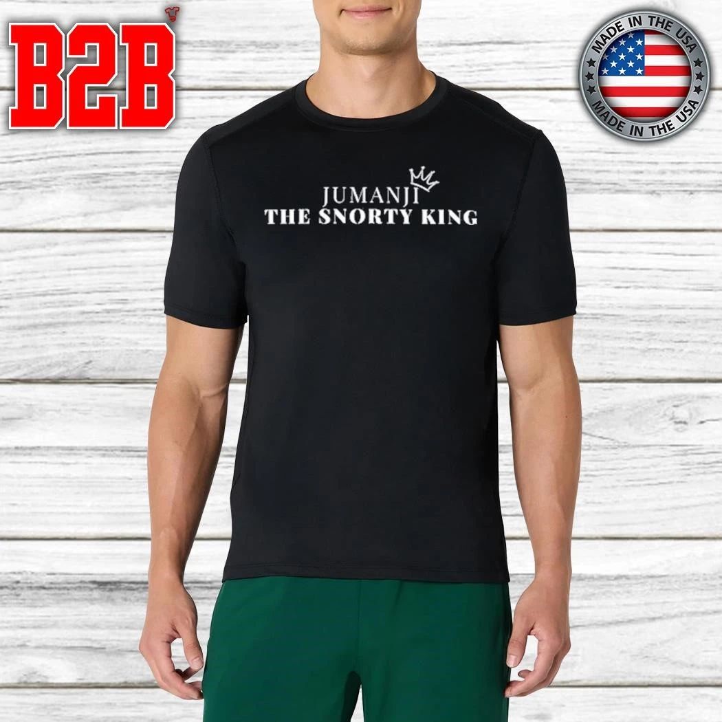 Jumanji The Snorty King Himself Shirt