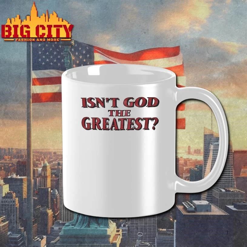 Isn’t God The Greatest Graphic Shirt