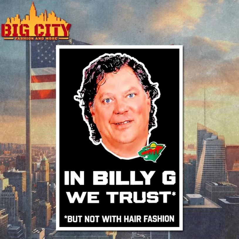 In Billy G We Trust But Not With Hair Fashion Graphic Shirt