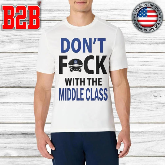 Joshua Block Dont Fuck With The Middle Class Shirt