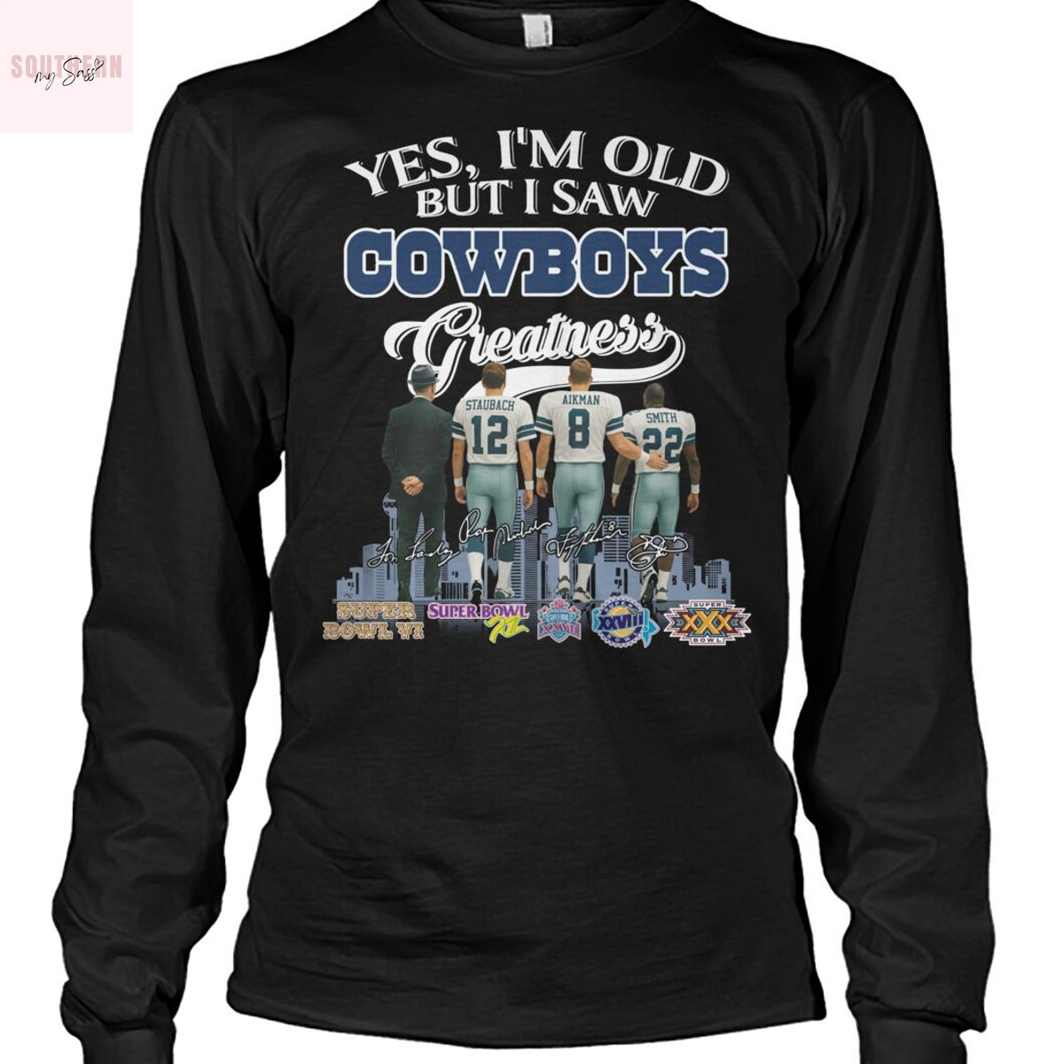 Yes Im Old But I Saw Dallas Cowboys Greatness Signature Unisex T-Shirt